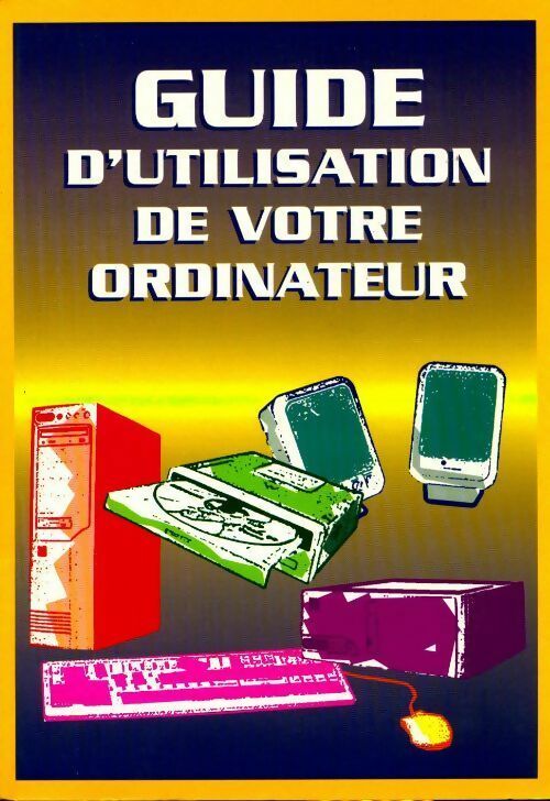 Guide d'utilisation de votre ordinateur - Harald Hahn - Livre