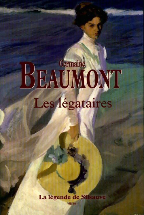 La légende de Silsauve Tome II : Les légataires - Germaine Beaumont - Livre