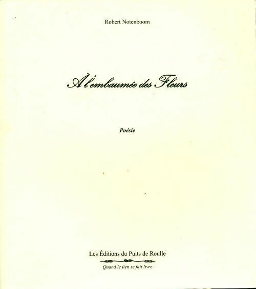 A l'embaumée des fleurs - Robert Notenboom - Livre