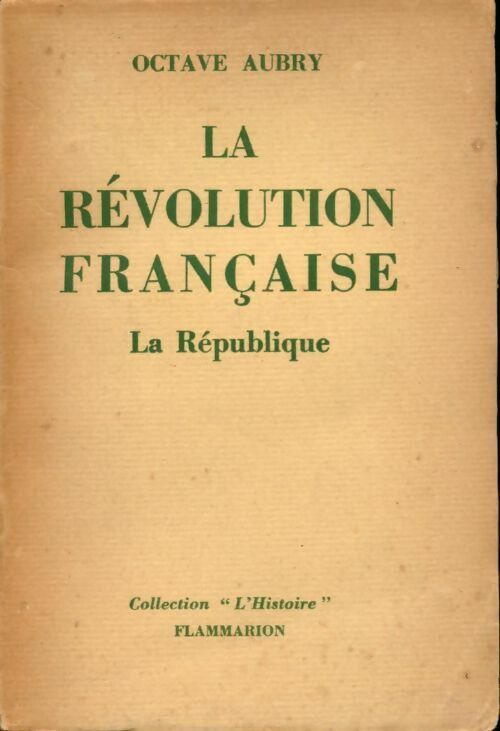 La Révolution française : La république - Octave Aubry - Livre