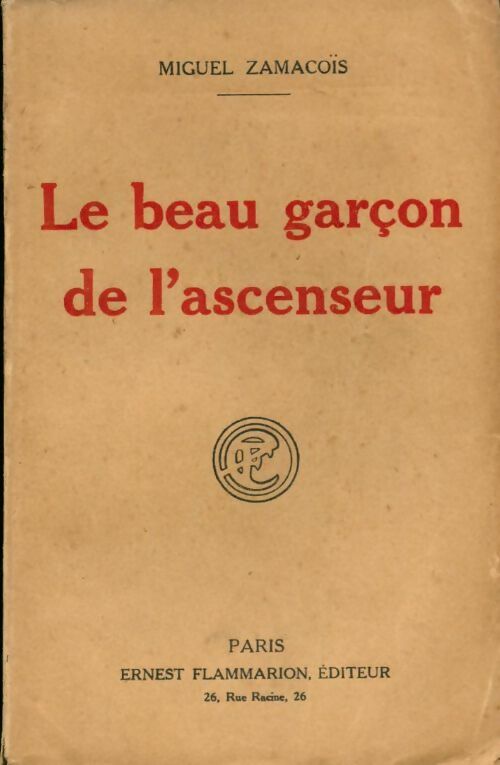Le beau garçon de l'ascenseur - Miguel Zamacoïs - Livre