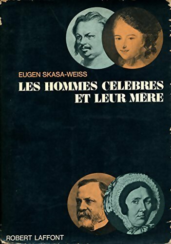 Les hommes célèbres et leur mère - Eugen Skasa-Weiss - Livre