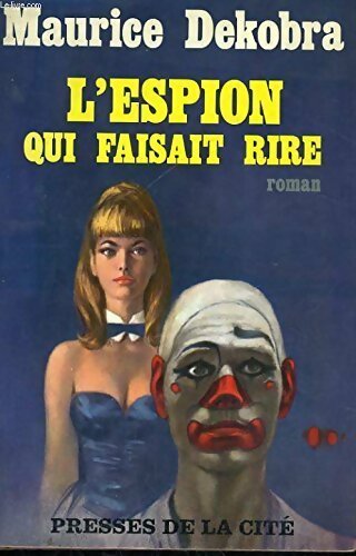 L'espion qui faisait rire - Maurice Dekobra - Livre