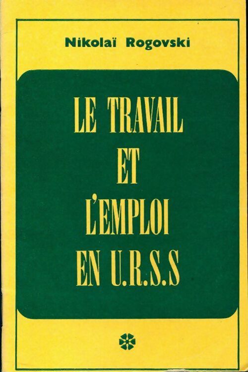 Le travail et l'emploi en U.R.S.S. - Nikolaï Rogovski - Livre