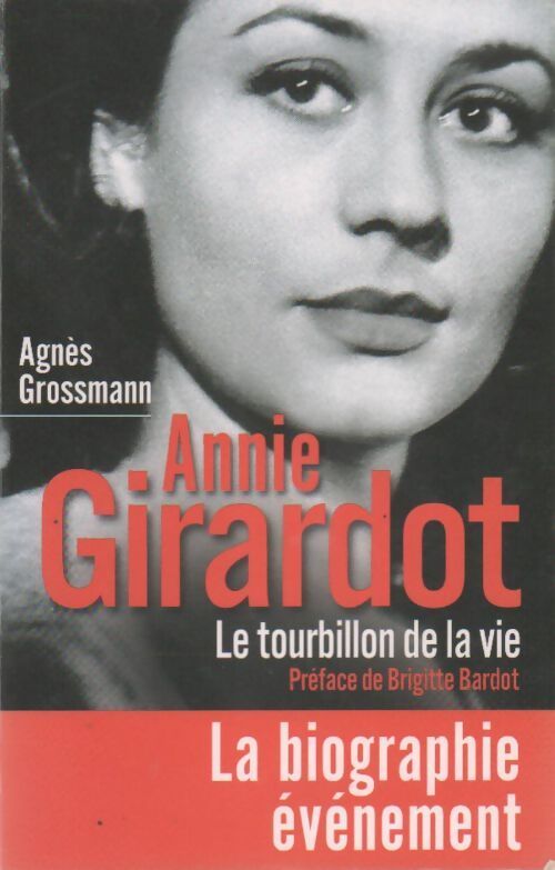Annie Girardot. Le tourbillon de la vie - Agnès Grossmann - Livre
