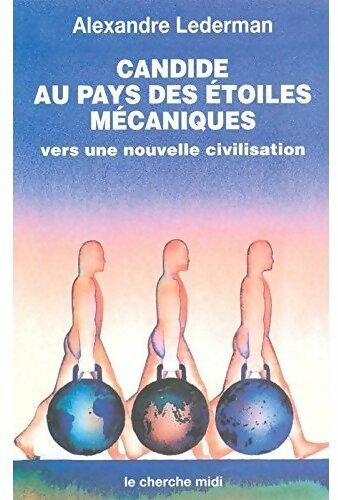 Candide au pays des étoiles mécaniques - Alexandre Lederman - Livre