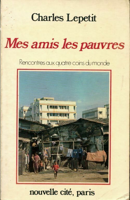 Mes amis les pauvres - Charles Lepetit - Livre
