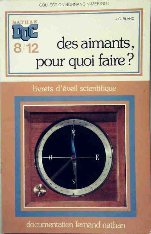 Des aimants pourquoi faire ? - J.C. Blanc - Livre