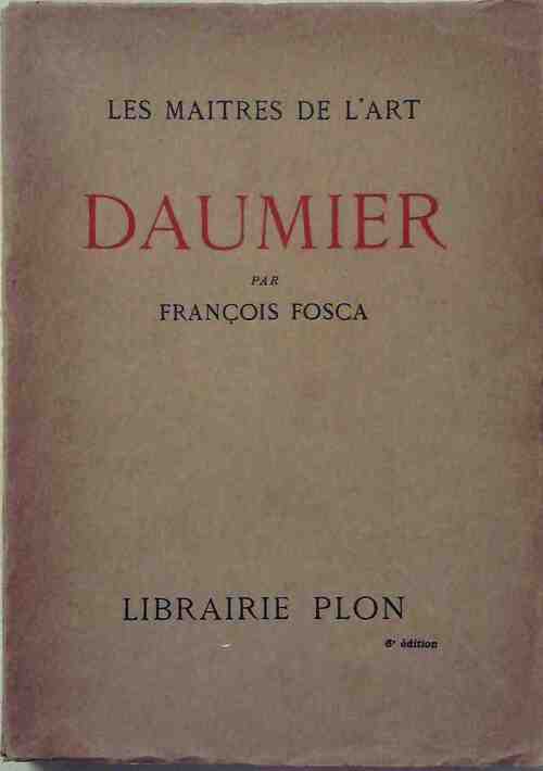 Daumier - François Fosca - Livre