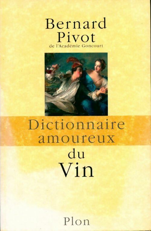Dictionnaire amoureux du vin - Bernard Pivot - Livre