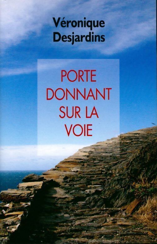 Porte donnant sur la voie - Véronique Desjardins - Livre