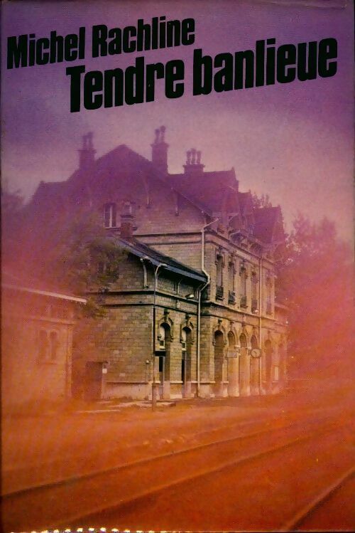 Tendre banlieue - M Rachline - Livre
