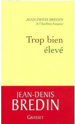 Trop bien élevé - Jean-Denis Bredin - Livre