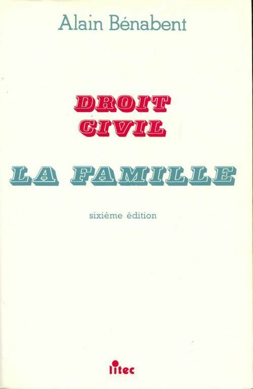 Droit civil. La famille - Alain Bénabent - Livre
