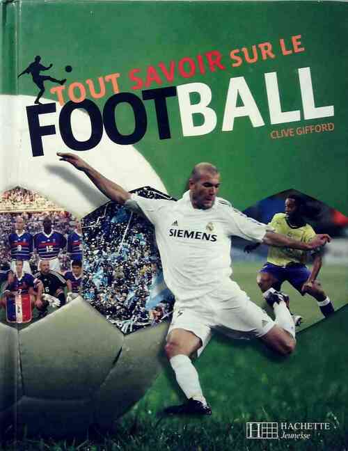 Tout savoir sur le football - Clive Gifford - Livre