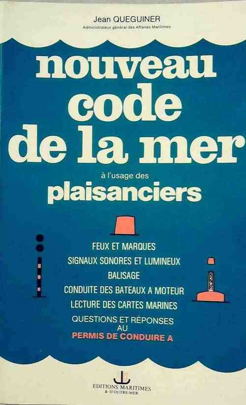 Nouveau code de la mer à l'usage des plaisanciers - J Quéguiner - Livre