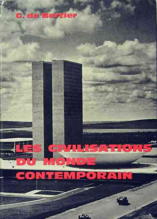 Les civilisations du monde contemporain - De Bertier. G. - Livre