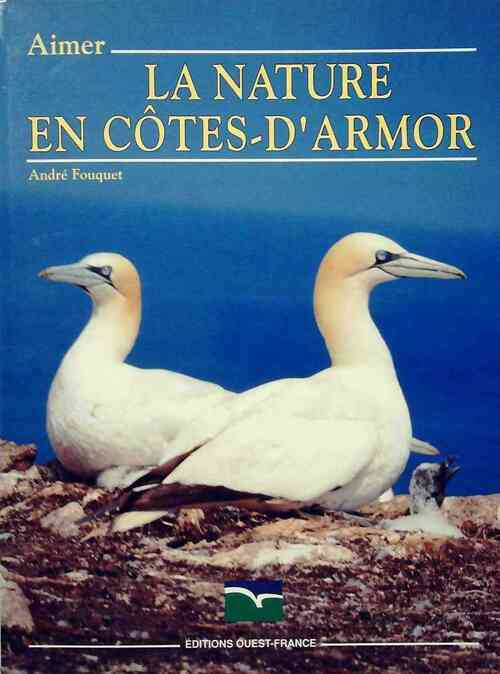 Aimer la nature des Cotes-d'Armor - André Fouquet - Livre