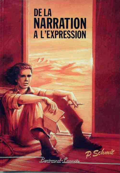 De la narration à l'expression 4e - P. Schmit - Livre