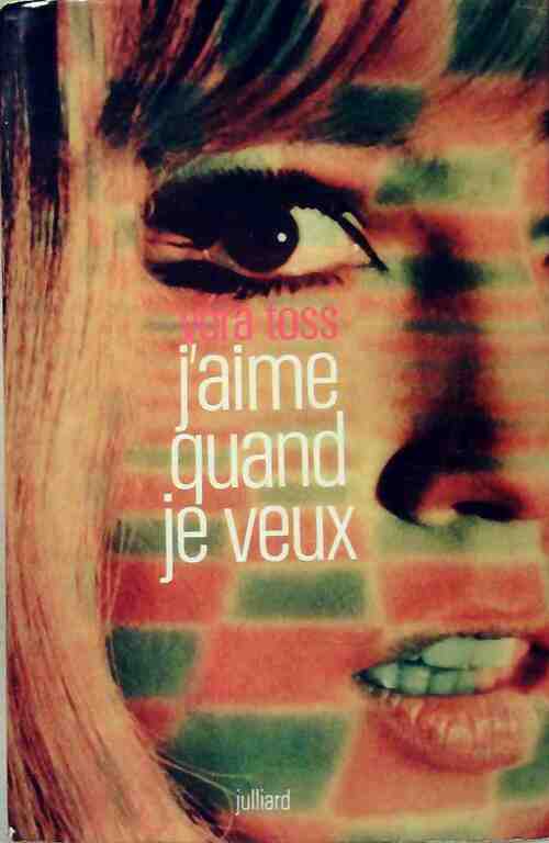 J'aime quand je veux - Vera Toss - Livre