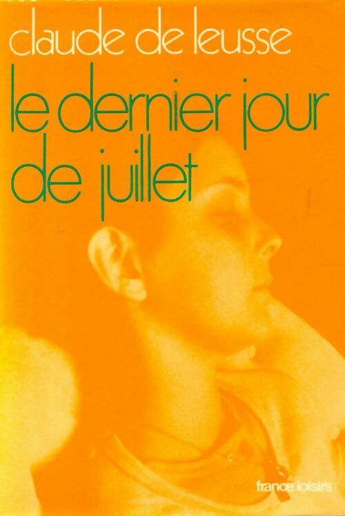 Le dernier jour de juillet - Claude De Leusse - Livre