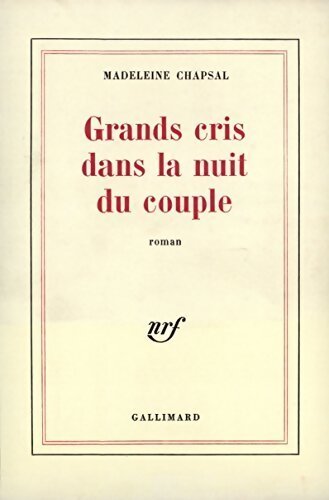 Grands cris dans la nuit du couple - Madeleine Chapsal - Livre
