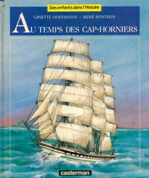 Au temps des cap-horniers - Ginette Hoffmann, René Ponthus - Livre