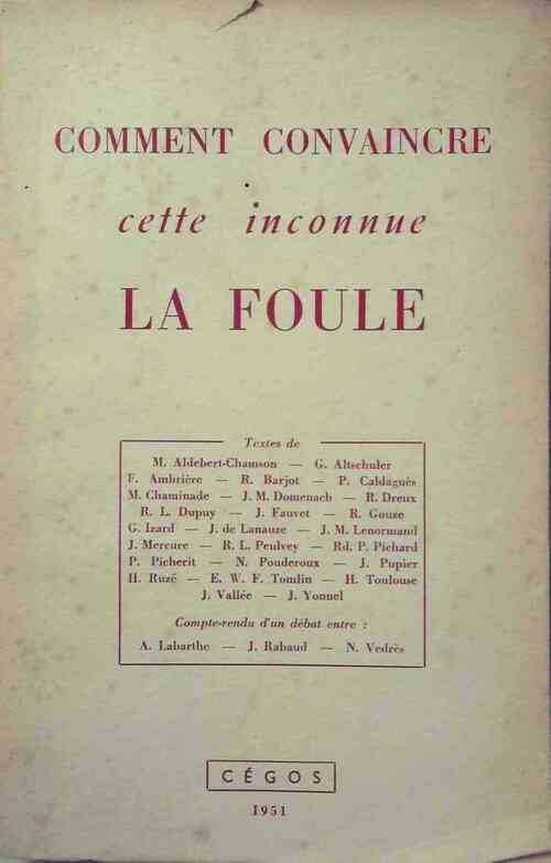 Comment convaincre cette inconnue la foule - Collectif - Livre