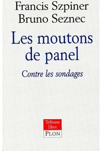 Les moutons de panel. Contre les sondages - Francis Szpiner - Livre