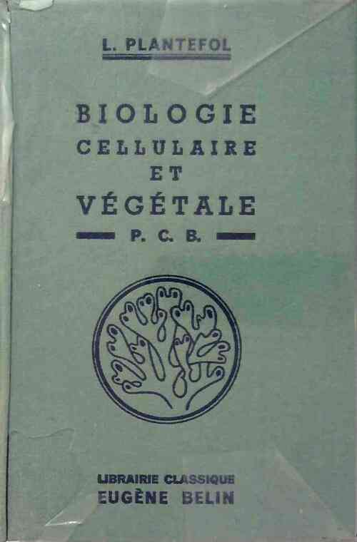Biologie cellulaire et végétale - L. Plantefol - Livre