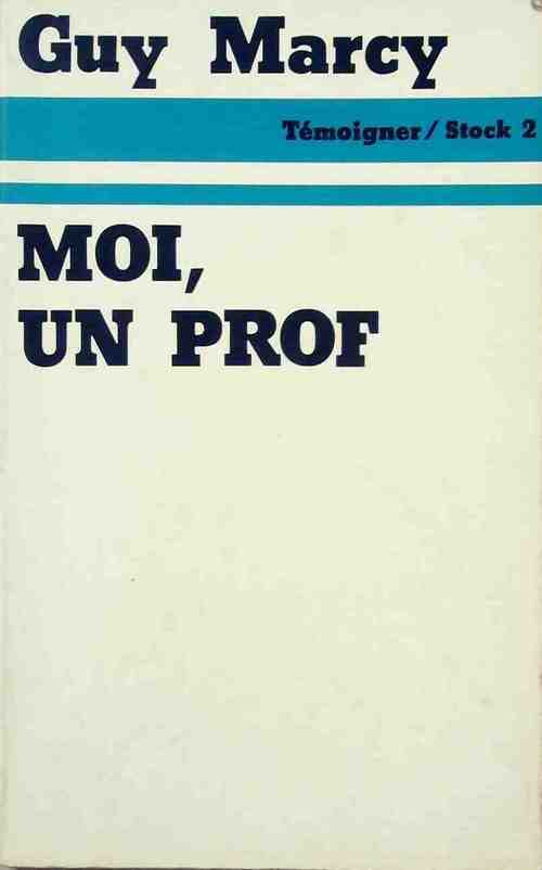 Moi, un prof - G Marcy - Livre