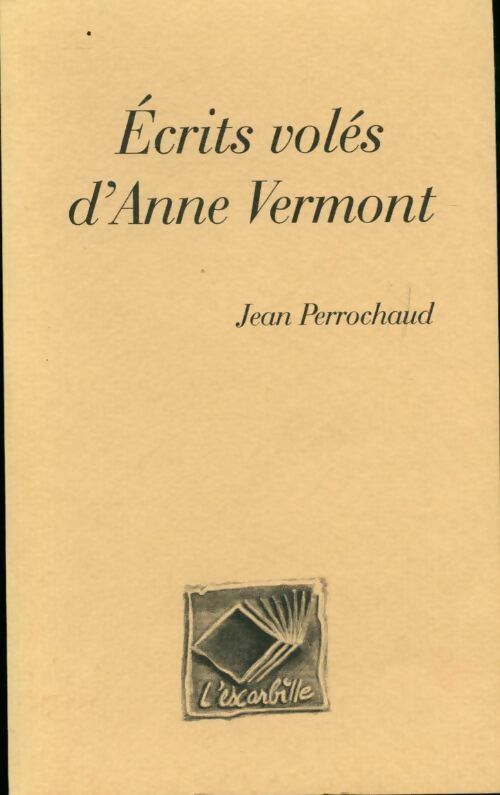 Ecrits volés d'Anne Vermont - Jean Perrochaud - Livre