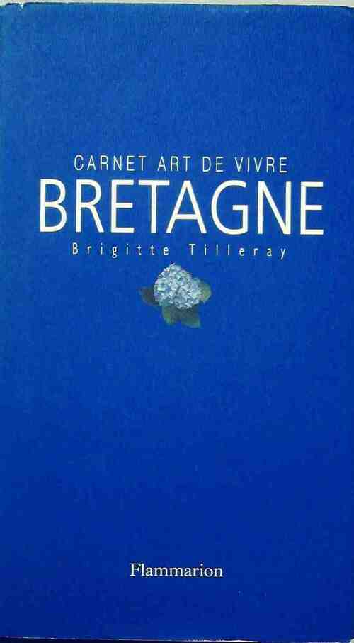 Carnet art de vivre en Bretagne - Brigitte Tilleray - Livre