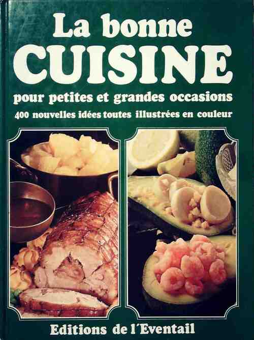 La bonne cuisine pour petites et grandes occasions - Collectif - Livre