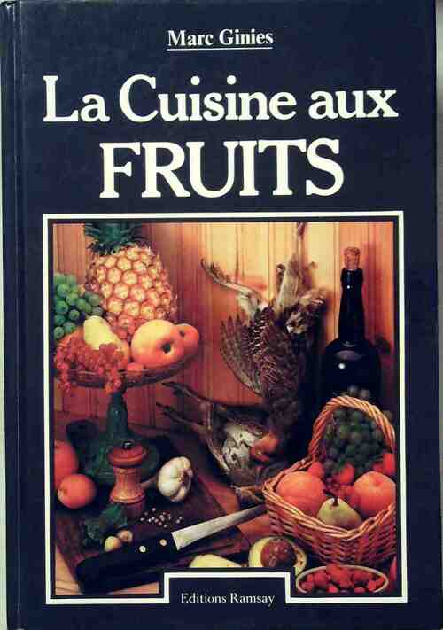 La cuisine aux fruits - Marc Ginies - Livre