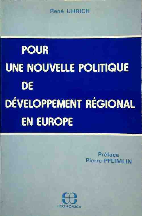 Pour une nouvelle politique de développement régional en Europe - René Uhrich - Livre