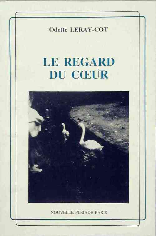 Le regard du coeur - Odette Leray-Cot - Livre