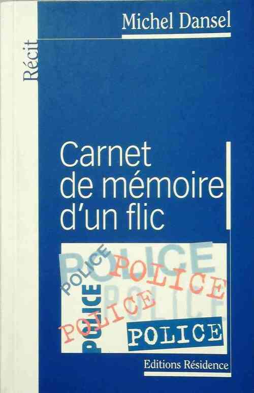 Carnet de mémoire d'un flic - Michel Dansel - Livre