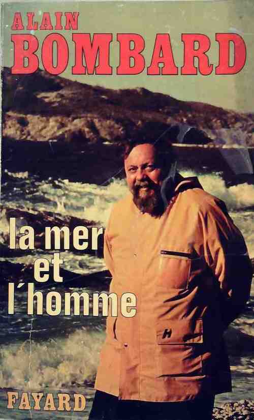 La mer et l'homme - Alain Bombard - Livre