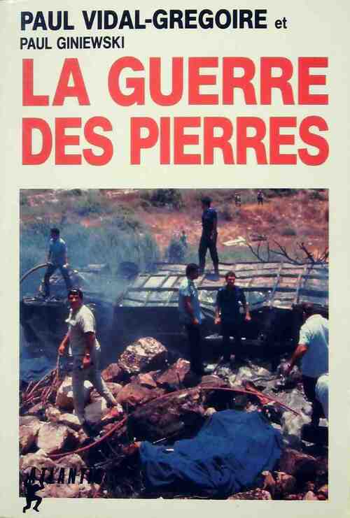 La guerre des pierres - Paul Vidal-Grégoire, Paul Giniewski - Livre