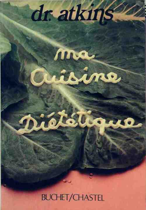 Ma cuisine diététique - Docteur Atkins - Livre