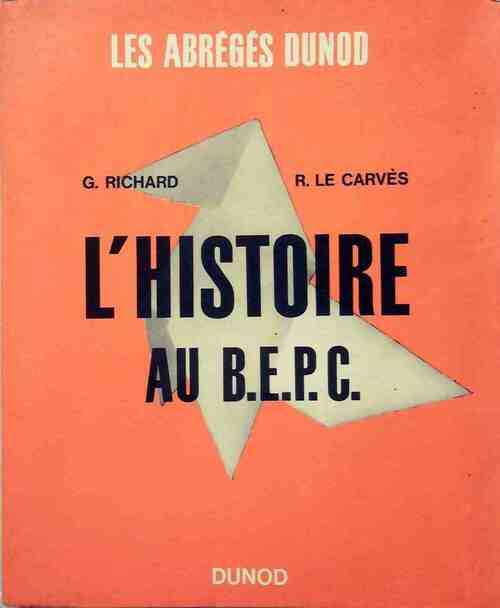 L'histoire au B.E.P.C. - G. Richard, R. Le Carvès - Livre