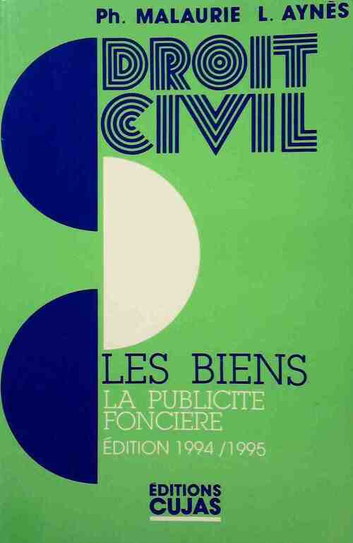 Cours de droit civil Tome IV : Les biens, la publicité foncière - Laurent Aynès, Philippe Malaurie - Livre