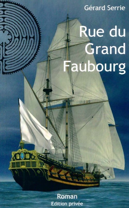 Rue du grand faubourg - Gérard Serrie - Livre