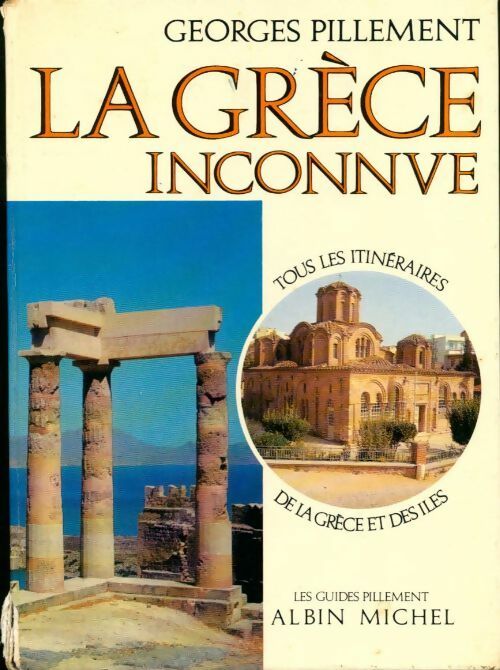 La Grèce inconnue - Georges Pillement - Livre