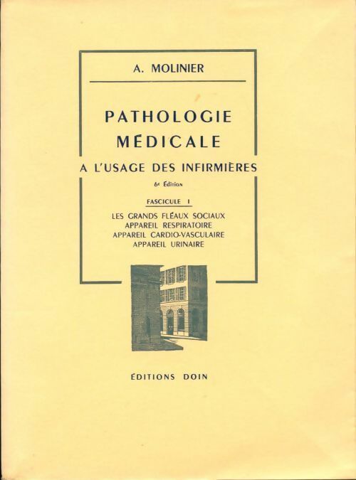 Pathologie médicale à l'usage des infirmières Tome I - A. Molinier - Livre