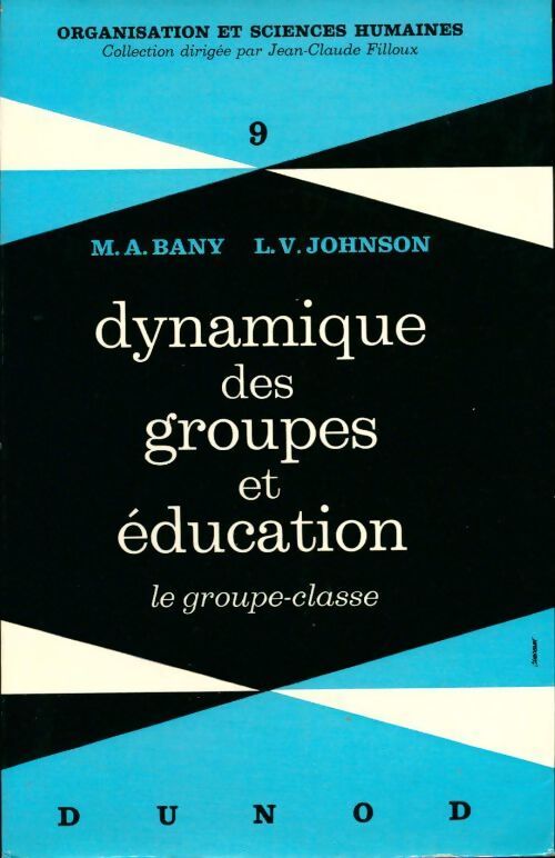 Dynamique des groupes et éducation : Le groupe-classe - M.A. Bany - Livre