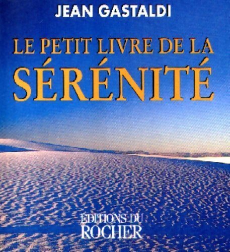 Le petit Livre de la sérénité - Jean Gastaldi - Livre
