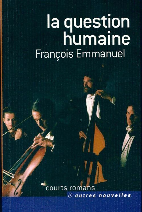 La question humaine - François Emmanuel - Livre