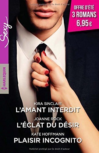 L'amant interdit / L'éclat du désir / Plaisir incognito - Kate Hoffmann, Joanne Rock, Kira Sinclair - Livre